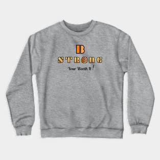 Be Strong Crewneck Sweatshirt